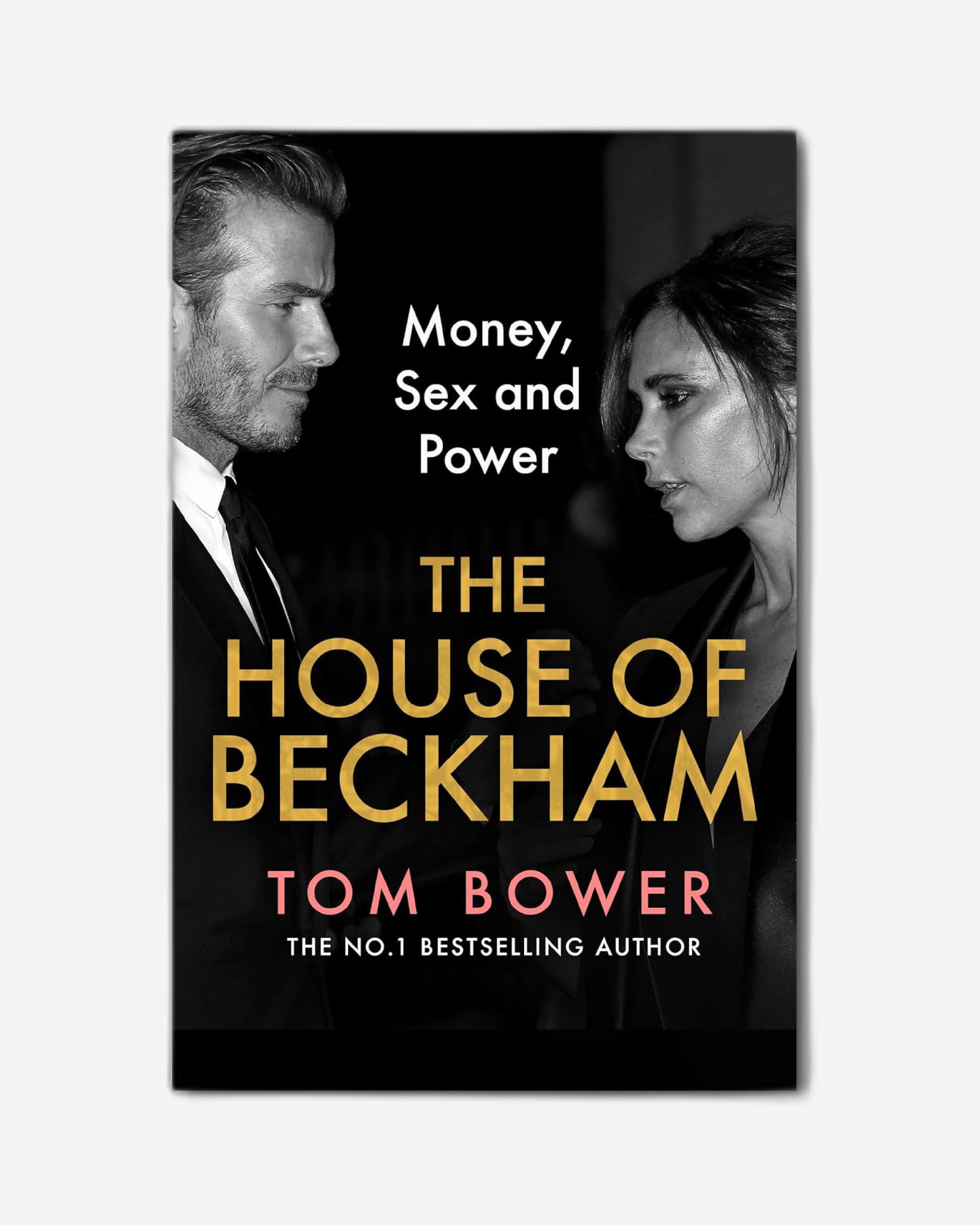 The House of Beckham : Money, Sex and Power