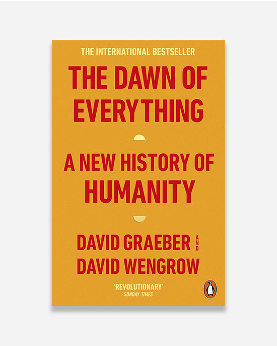 The Dawn of Everything : A New History of Humanity