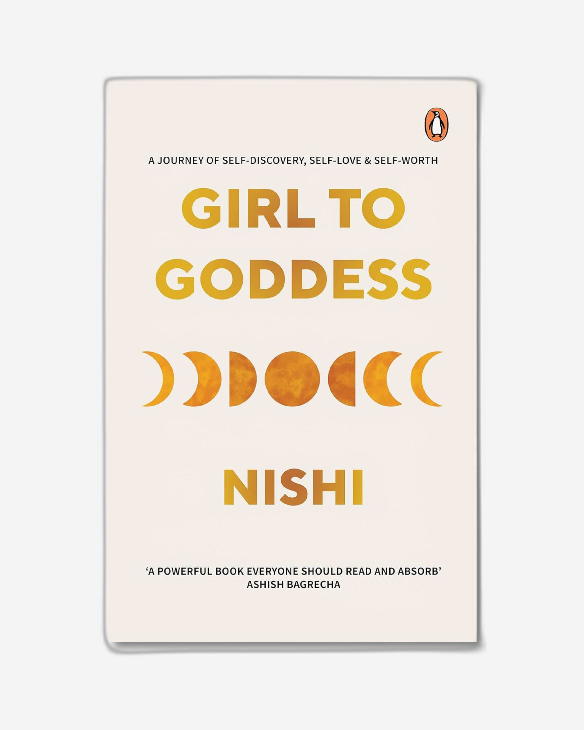 Girl to Goddess : A Journey to Self-Discovery, Self-Love and Self-Worth