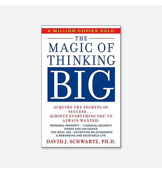 The Magic of Thinking Big