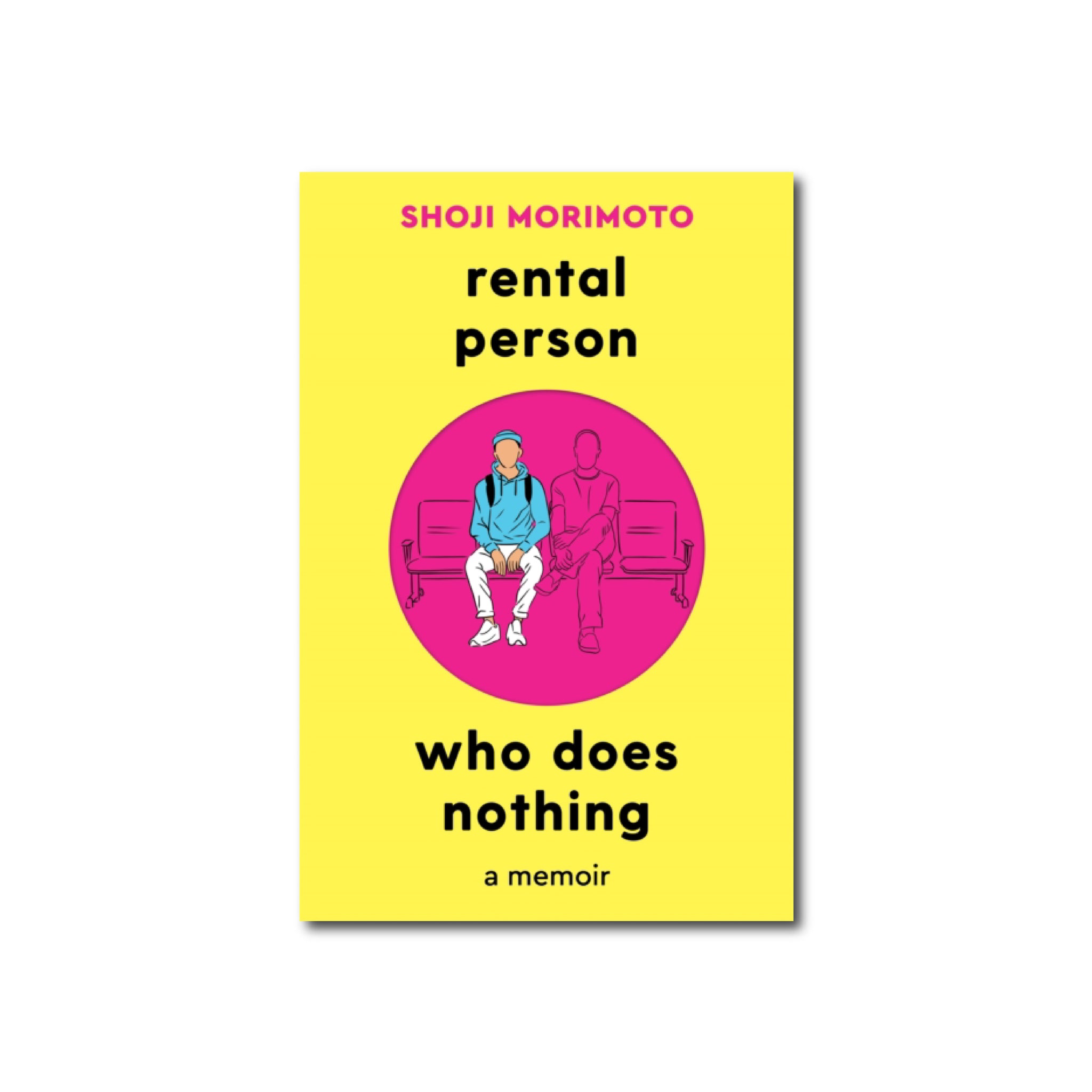 Rental Person Who Does Nothing : A Memoir