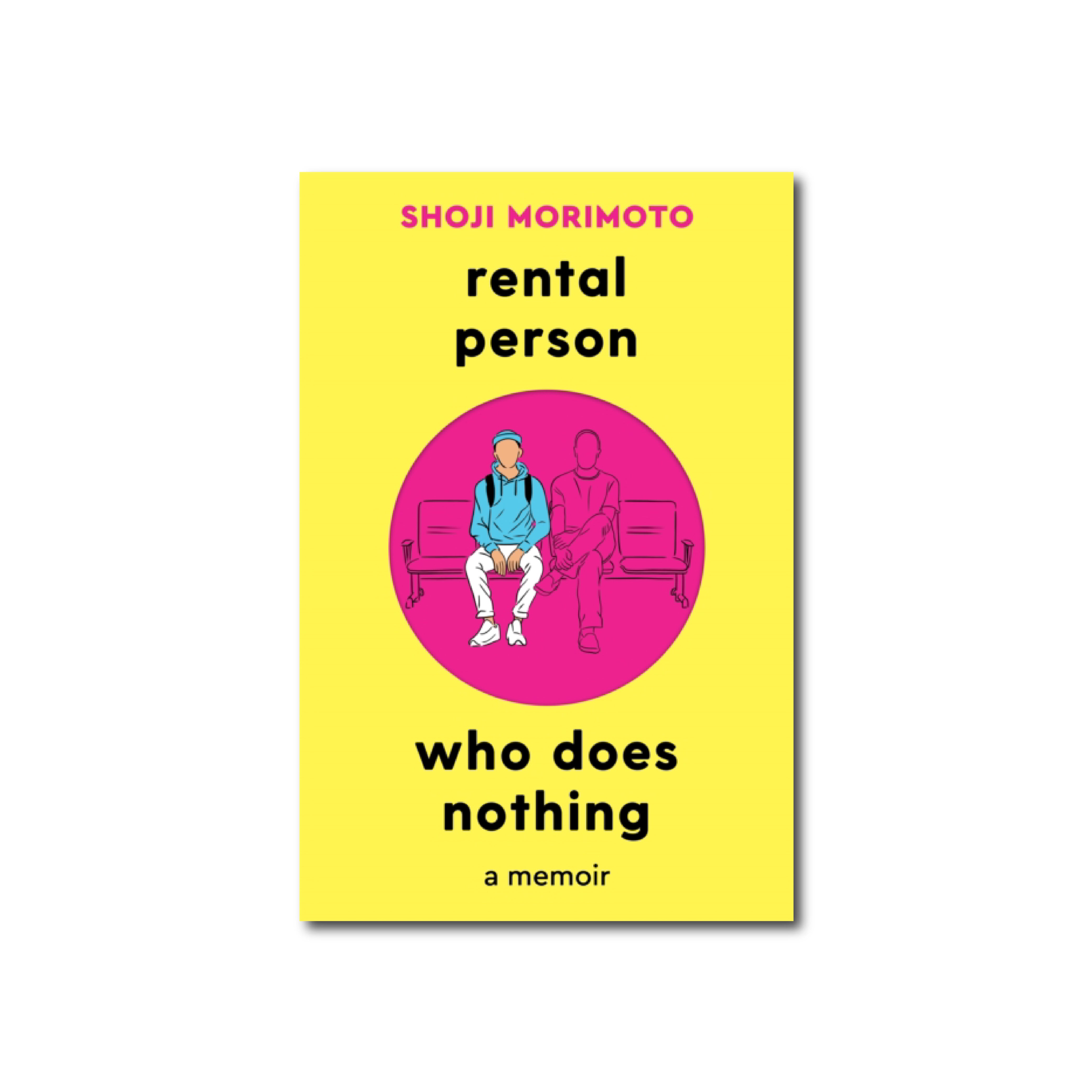 Rental Person Who Does Nothing : A Memoir