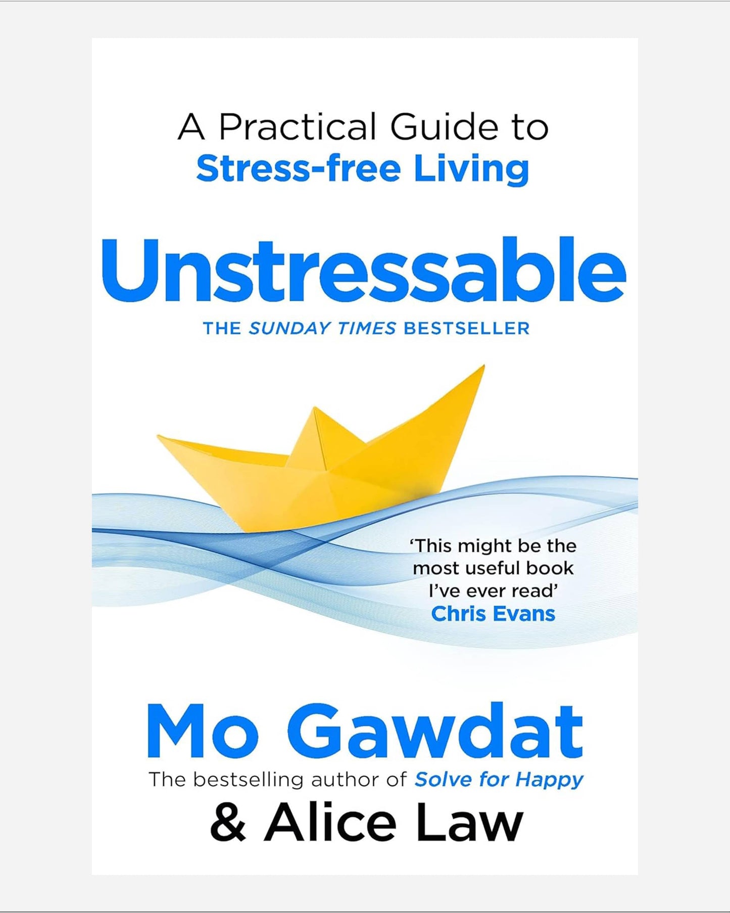 Unstressable : A Practical Guide to Stress-Free Living