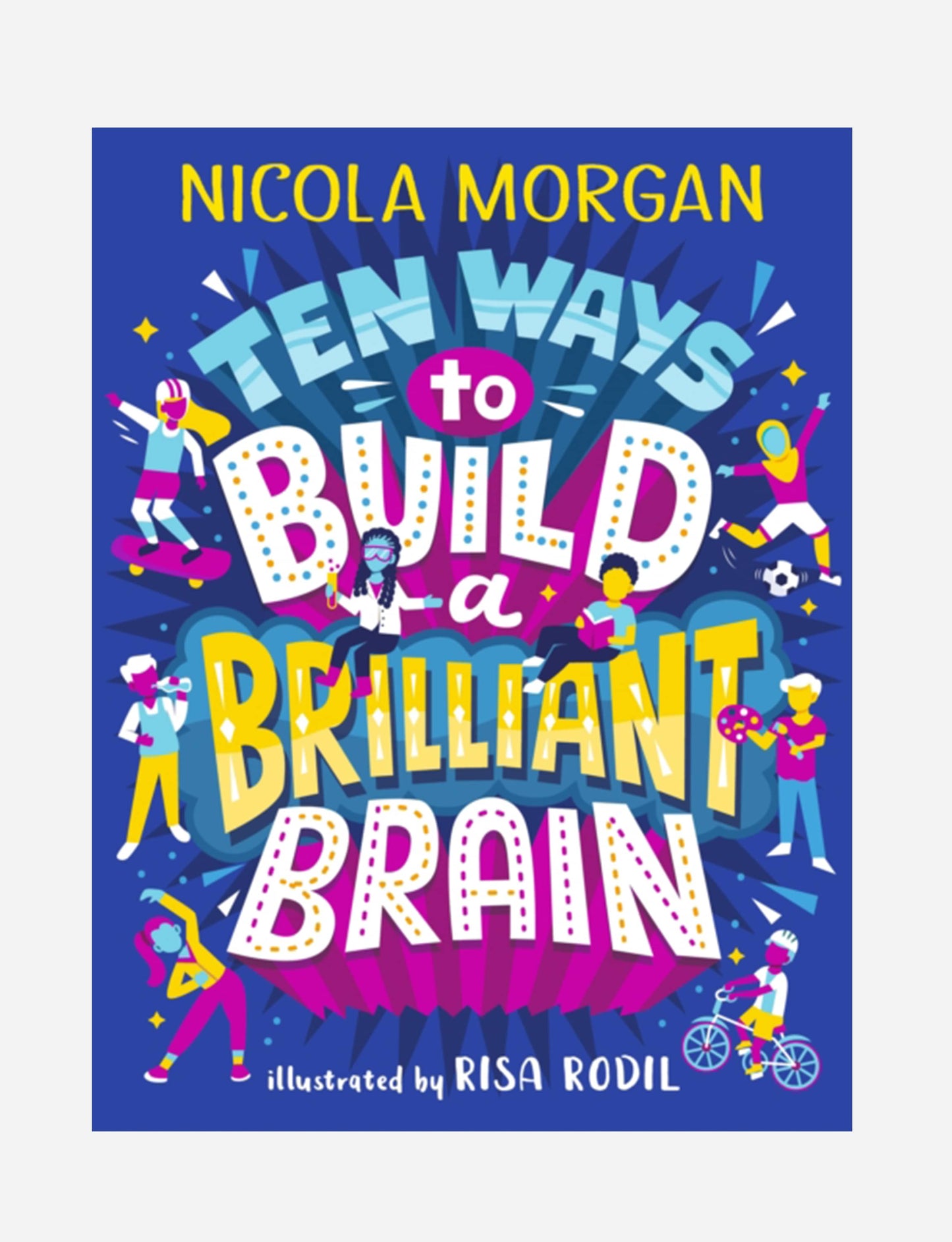 Ten Ways to Build a Brilliant Brain