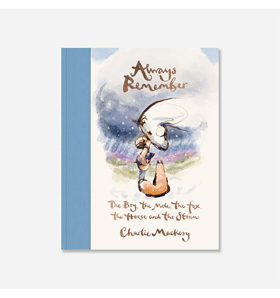 Always Remember : The Boy, the Mole, the Fox, the Horse and the Storm