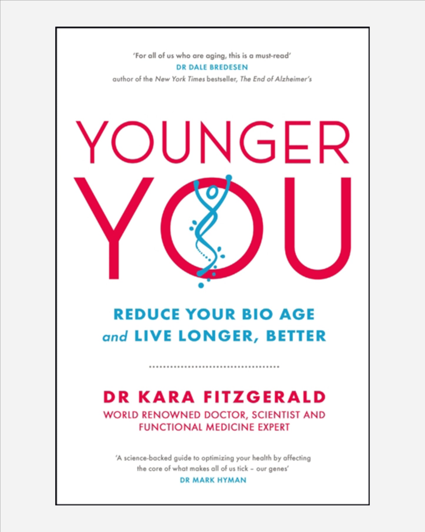 Younger You : Reduce Your Bio Age - and Live Longer, Better
