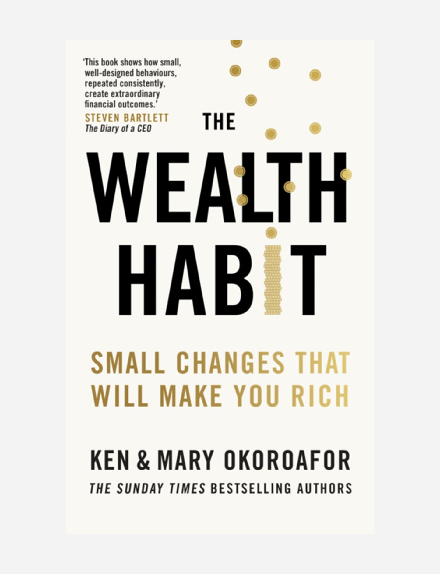 The Wealth Habit : Small Changes that Will Make You Rich