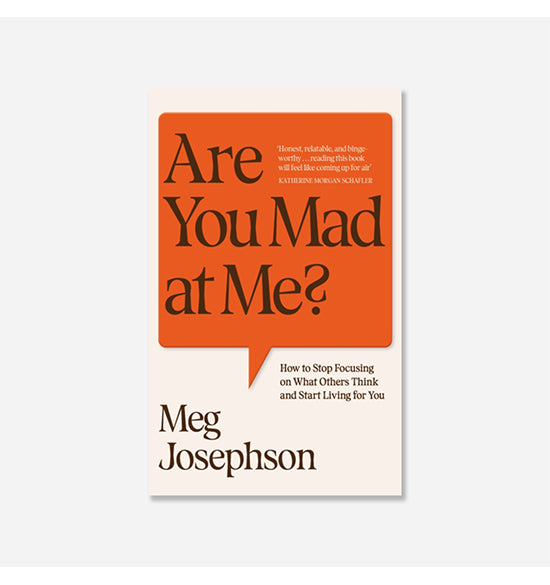 Are You Mad At Me? : How to Stop Focusing on What Others Think and Start Living for You