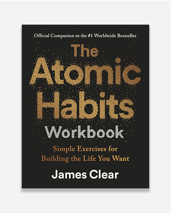 The Atomic Habits Workbook : Official Companion to the #1 Worldwide Bestseller