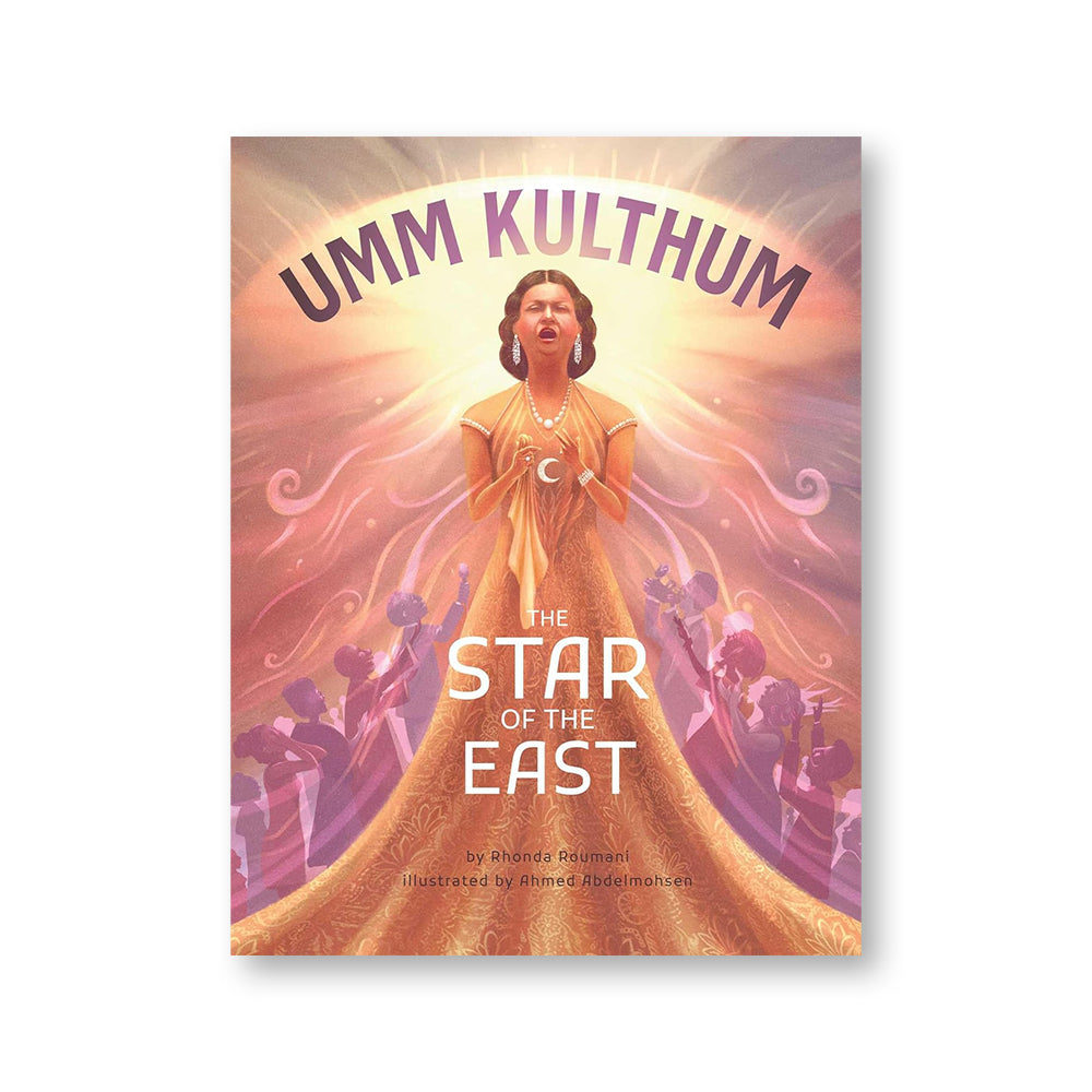 Umm Kulthum : The Star of the East