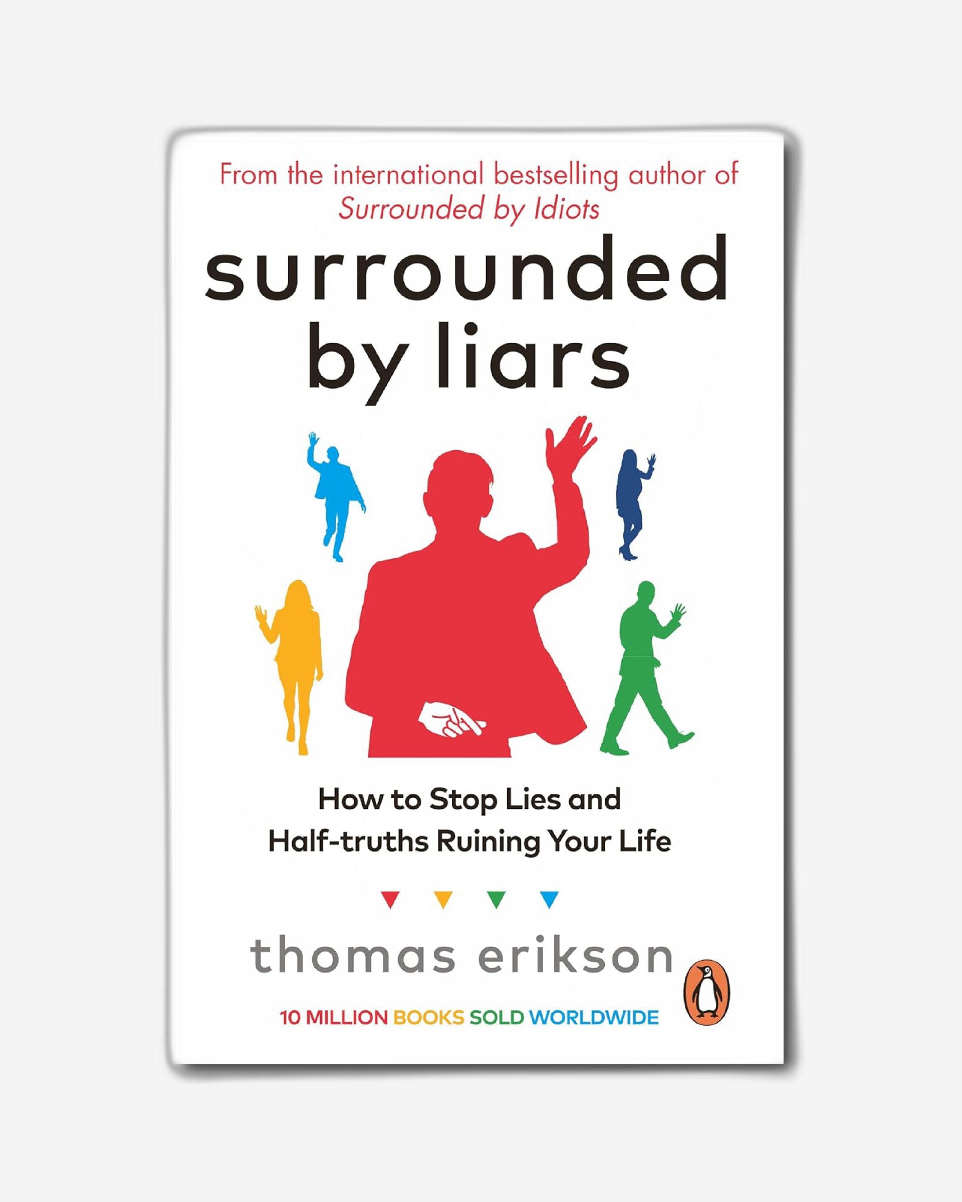 مُحاط بالكذابين: كيف تمنع الأكاذيب ونصف الحقائق من تدمير حياتك
