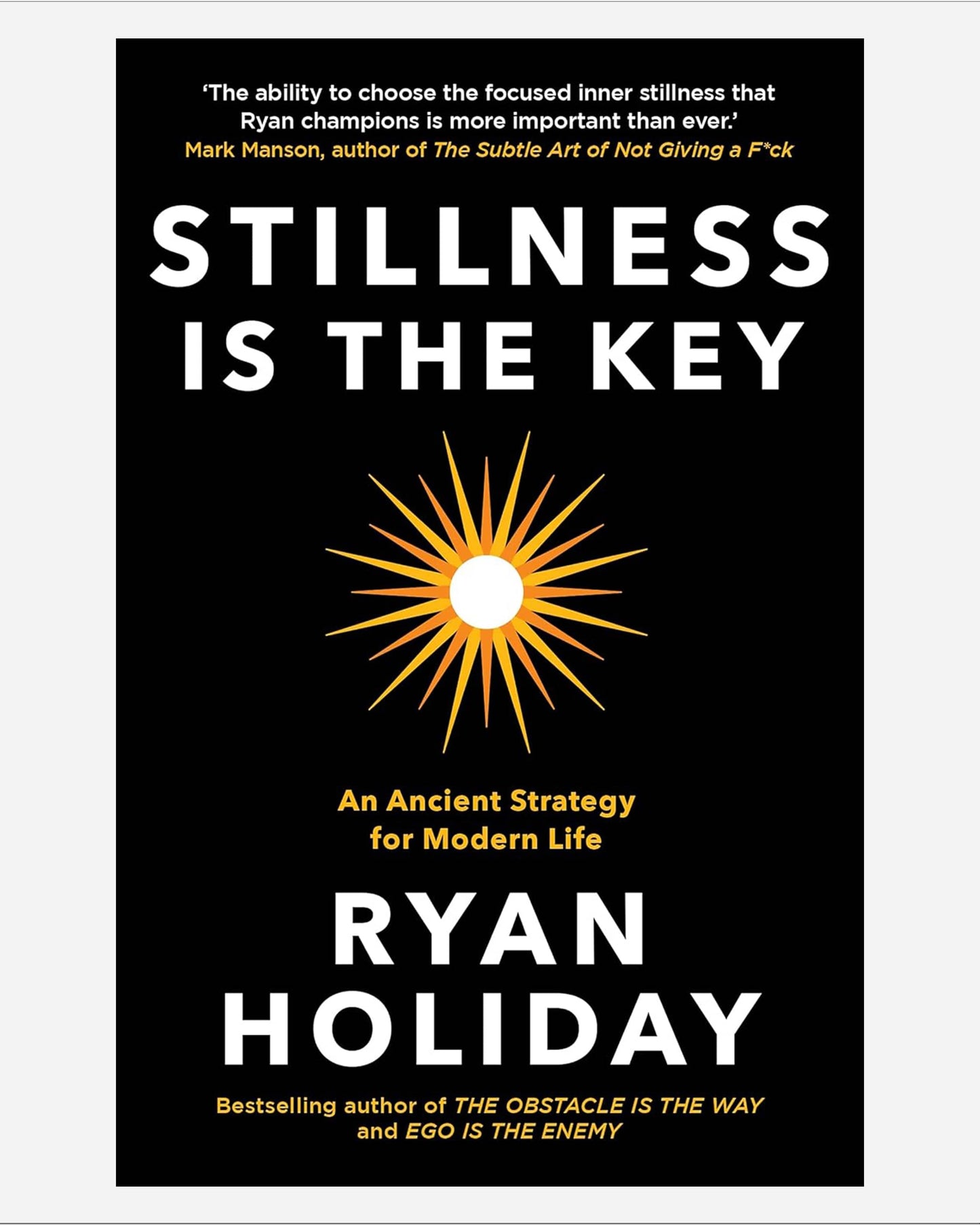 Stillness is the Key : An Ancient Strategy for Modern Life