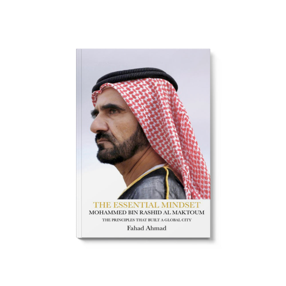 The Essential Mindset - Mohammed Bin Rashid Al Maktoum: The Principles That Built A Global City - ENG