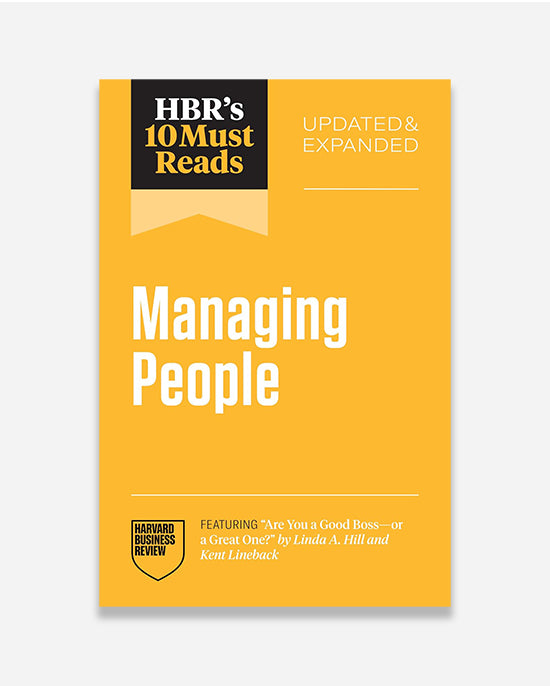 HBR's 10 Must Reads on Managing People, Updated and Expanded
