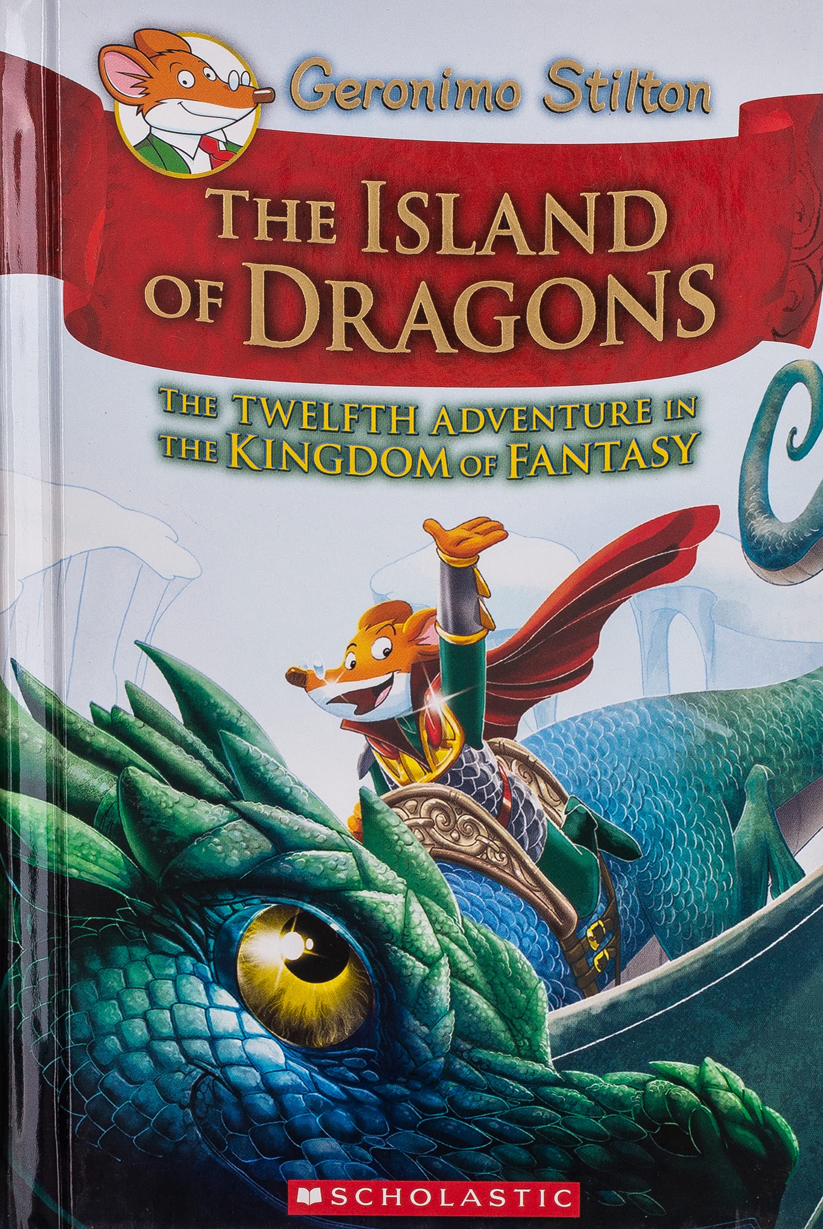 ISLAND OF DRAGONS (GERONIMO STILTON AND THE KINGDOM OF FANTASY) - GERONIMO STILTON