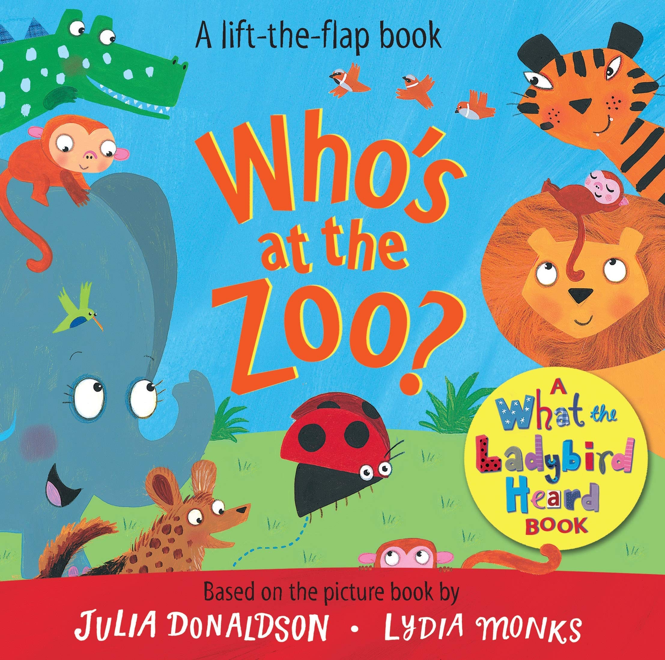 WHO'S AT THE ZOO? A WHAT THE LADYBIRD HEARD BOOK