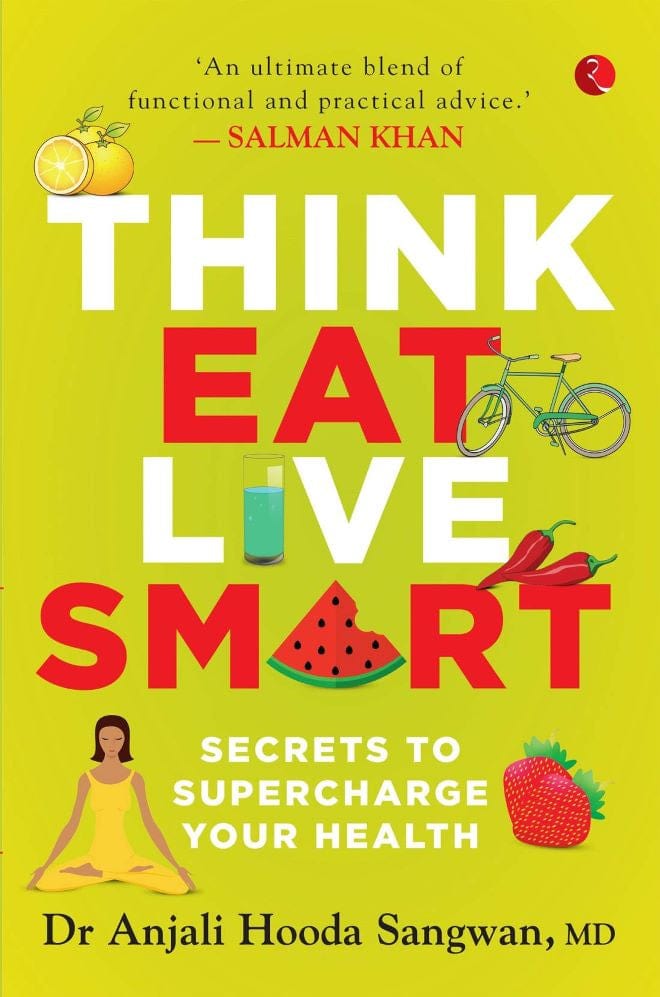 THINK, EAT, LIVE SMART : SECRETS TO SUPERCHARGE YOUR HEALTH