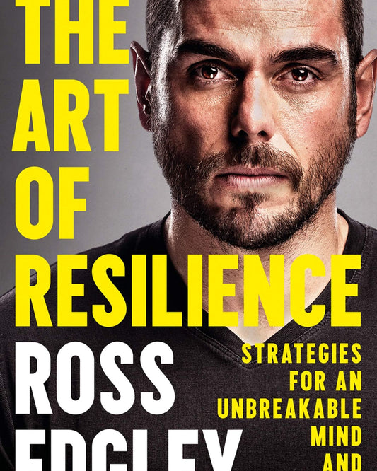 فن المرونة: استراتيجيات لعقل وجسد غير قابلين للكسر - روس إدجلي