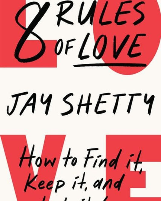 8 قواعد للحب - كيف تجده، وتحافظ عليه، وتتخلى عنه