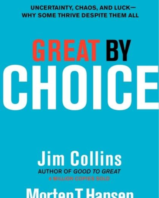 العظمة باختيارك: عدم اليقين والفوضى والحظ - لماذا ينجح البعض رغم كل ذلك (من الجيد إلى العظيم، الجزء الخامس)