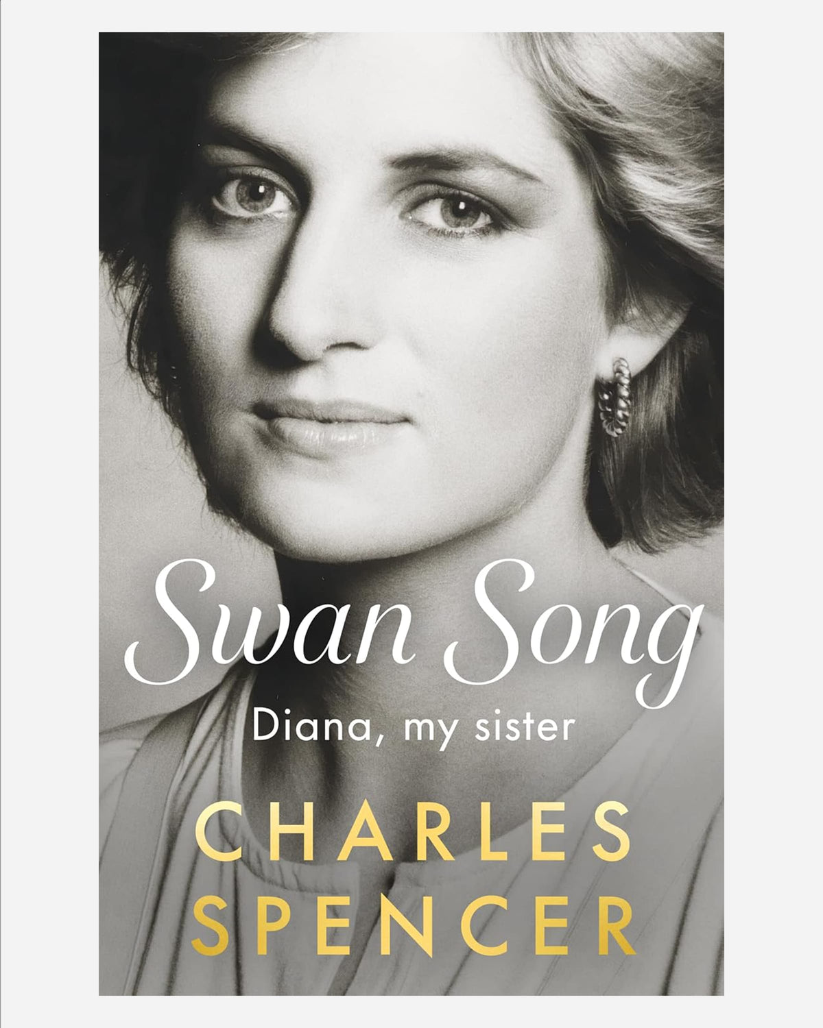 Swan Song : Diana, my sister