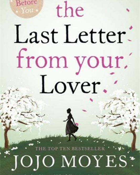 الرسالة الأخيرة من حبيبك: فيلم سينمائي كبير قريبًا بطولة فيليسيتي جونز وشيلين وودلي - جوجو مويس