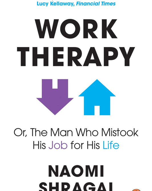 العلاج بالعمل: أو الرجل الذي أخطأ بين وظيفته وحياته
