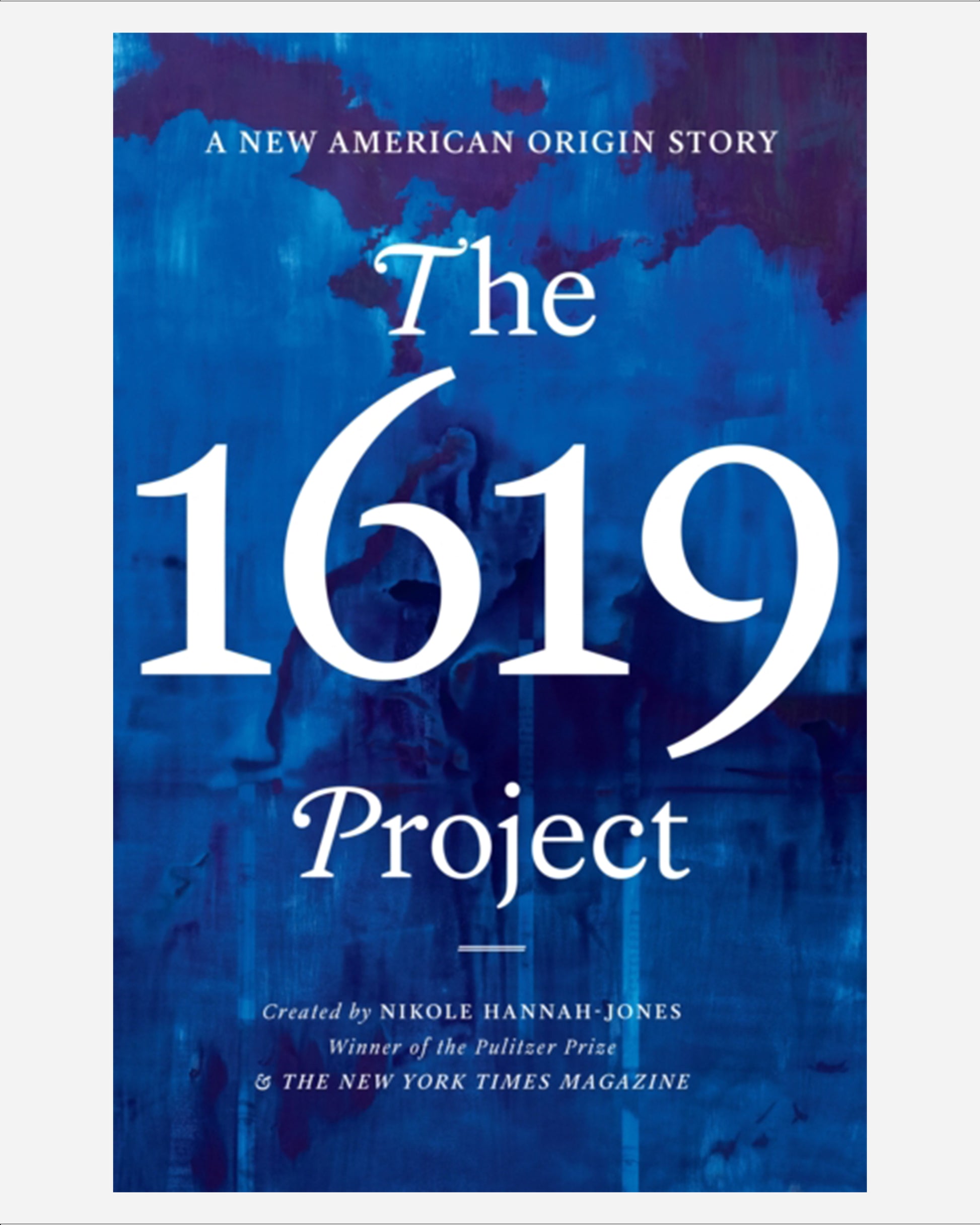 The 1619 Project : A New American Origin Story