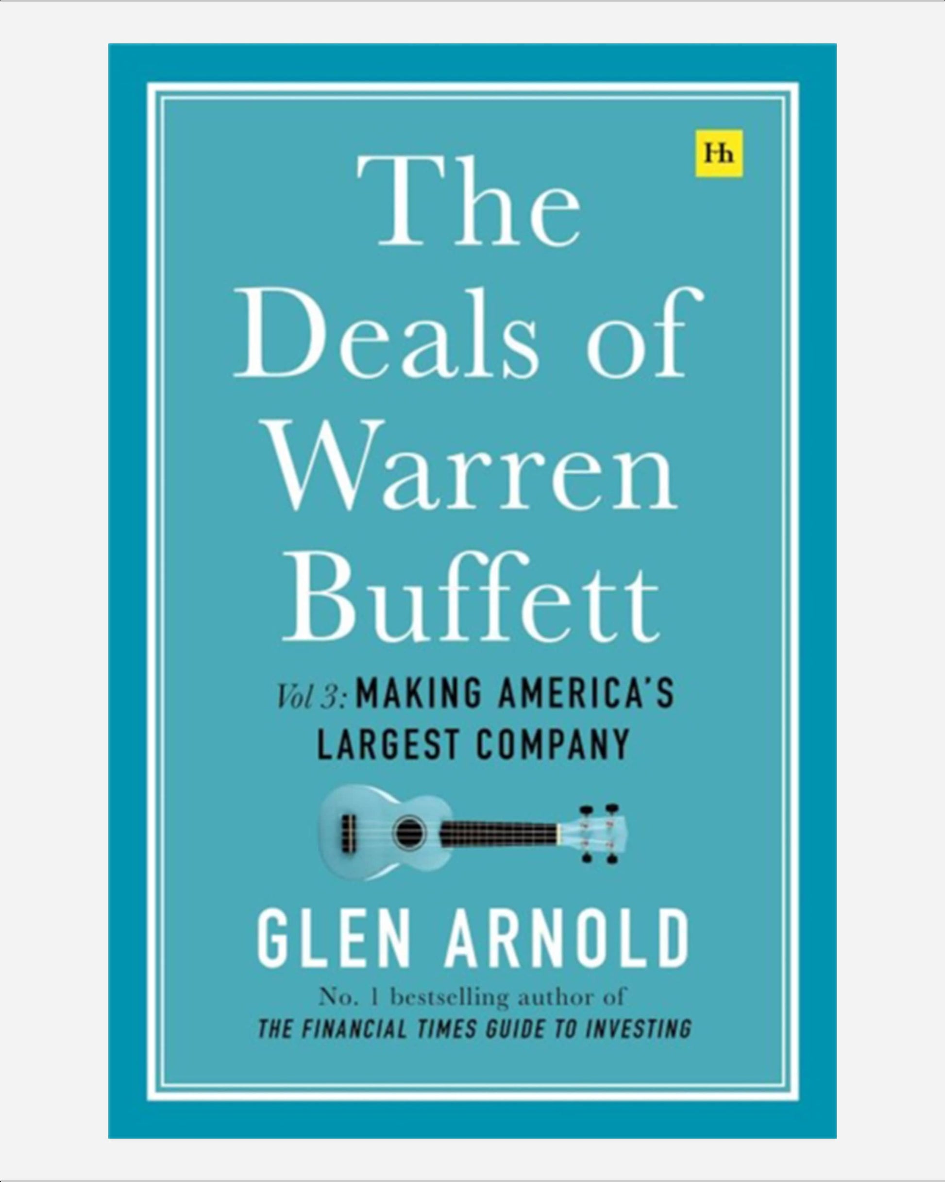 The Deals of Warren Buffett, Volume 3 : Making America's largest company