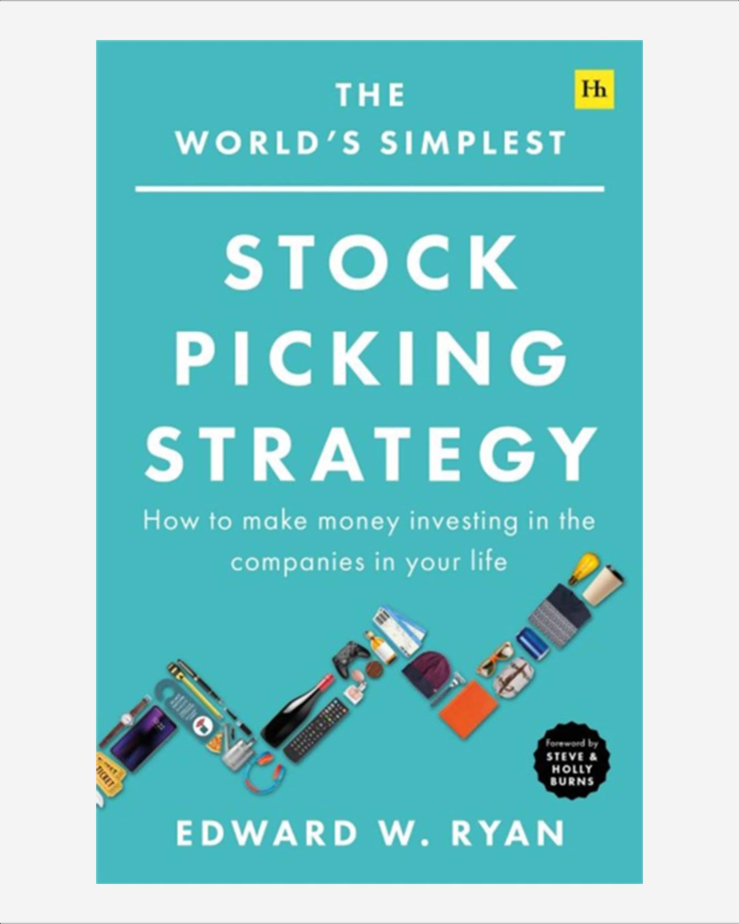 The World's Simplest Stock Picking Strategy : How to make money investing in the companies in your life