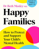 العائلات السعيدة: كيفية حماية ودعم الصحة النفسية لطفلك