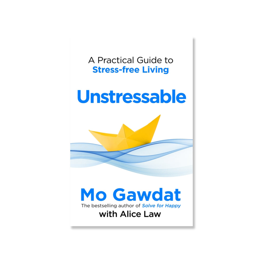 Unstressable : A Practical Guide to Stress-Free Living