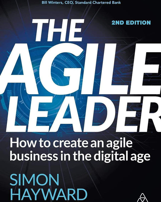 القائد الرشيق: كيفية إنشاء أعمال رشيقة في العصر الرقمي - سيمون هايوارد