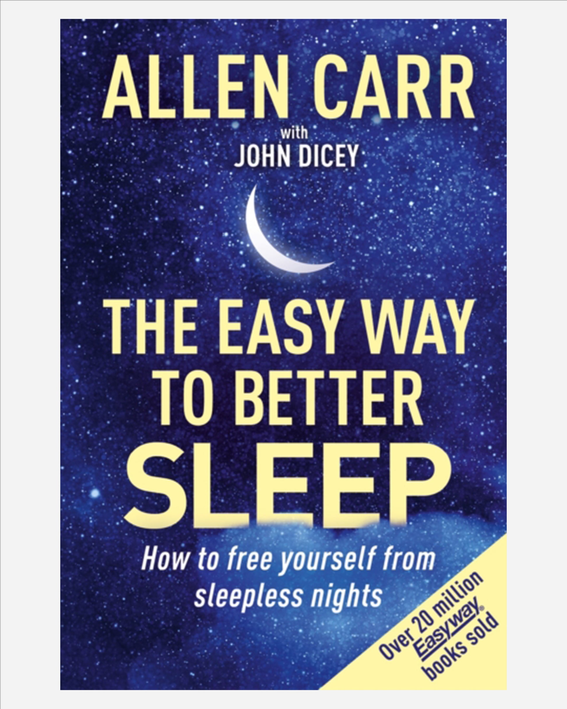 Allen Carr's Easy Way to Better Sleep : How to Free Yourself from Sleepless Nights