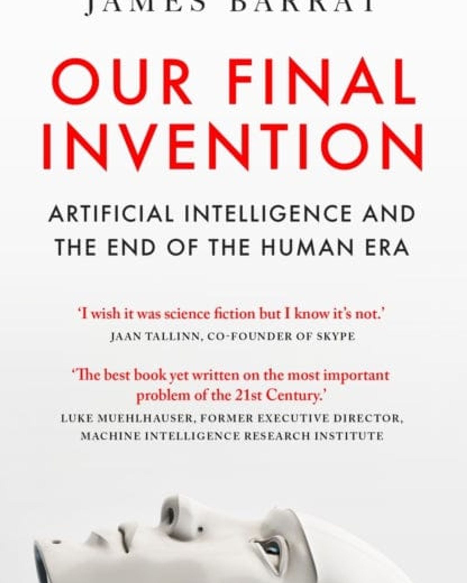 اختراعنا الأخير: الذكاء الاصطناعي ونهاية العصر البشري