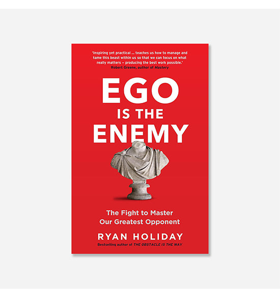Ego is the Enemy