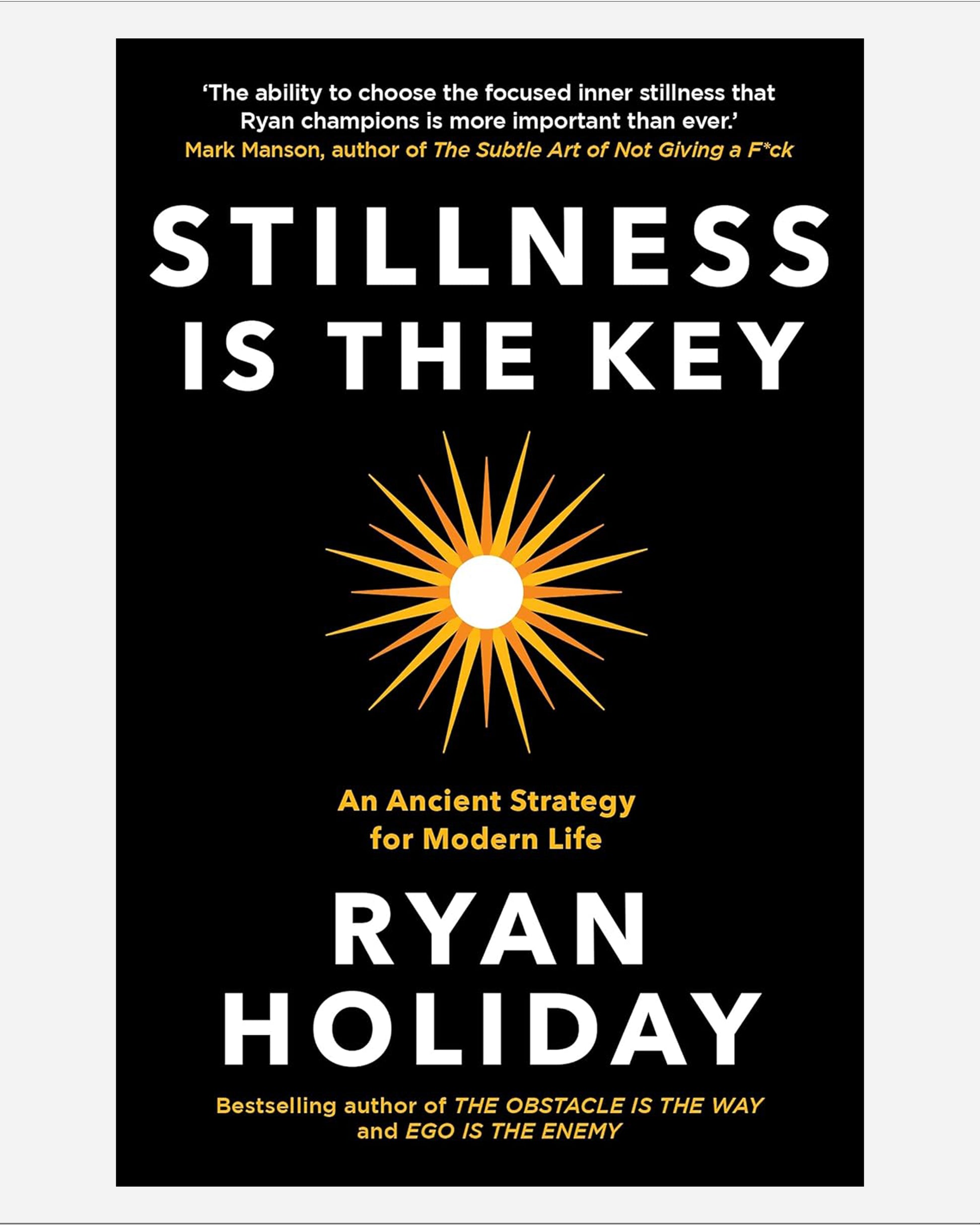 Stillness is the Key : An Ancient Strategy for Modern Life
