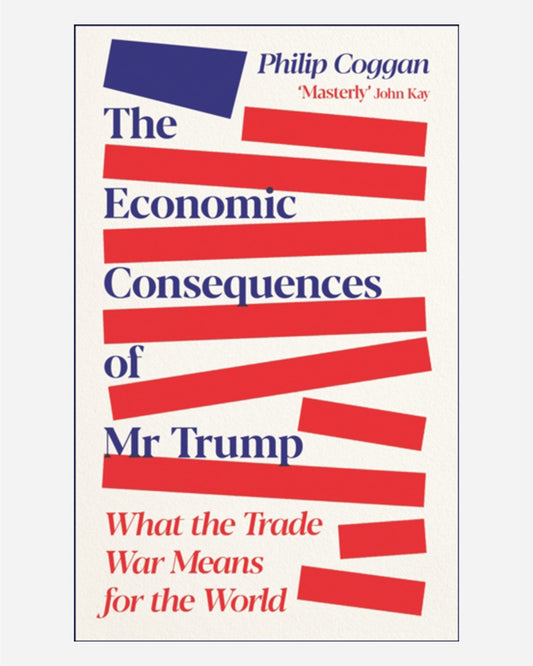 The Economic Consequences of Mr Trump : What the Trade War Means for the World