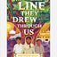 The Line They Drew Through Us