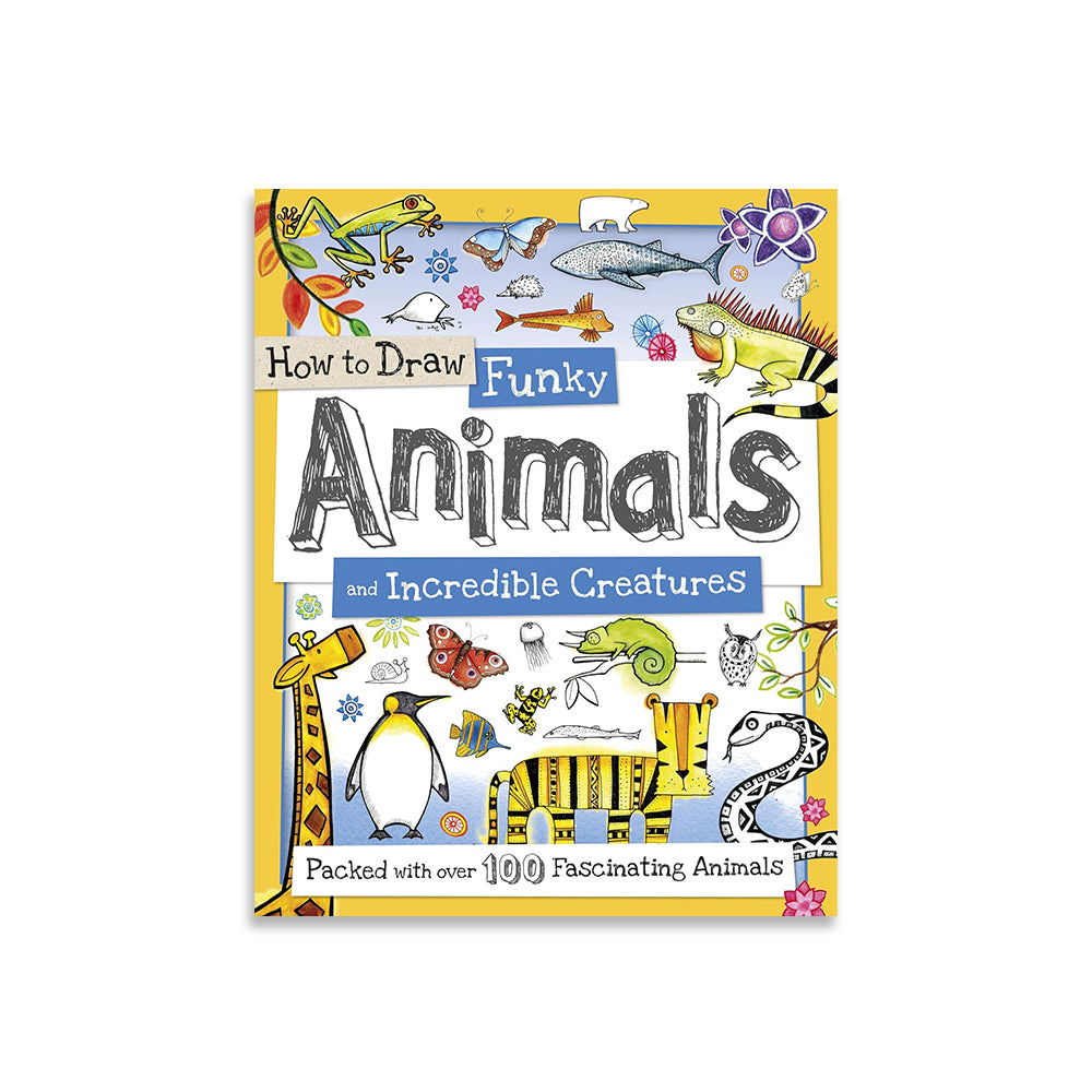 How to Draw Funky Animals and Incredible Creatures