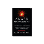 Anger Management : The Troubled Diplomatic Relationship between India and Pakistan