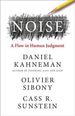 NOISE - DANIEL KAHNEMAN