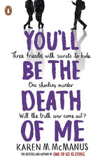 YOU'LL BE THE DEATH OF ME  - KAREN M. MC MANUS
