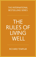 THE RULES OF LIVING WELL - RICHARD TEMPLAR