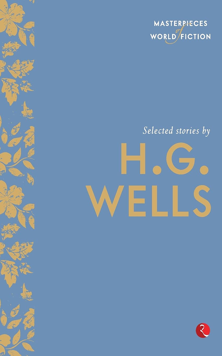 SELECTED STORIES BY H.G. WELLS