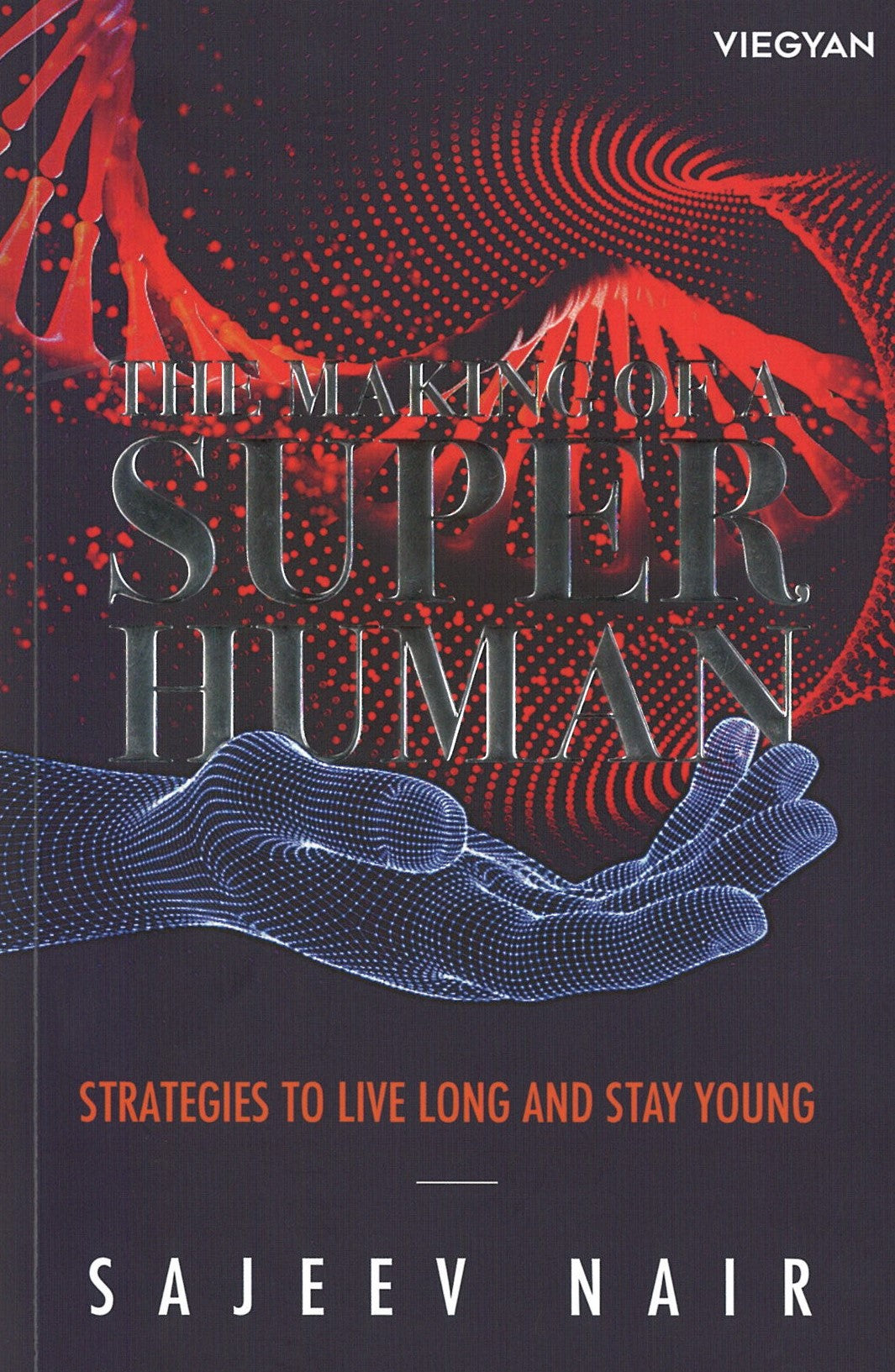 The Making of A Superhuman