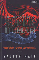 The Making of A Superhuman